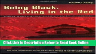 Read Being Black, Living in the Red: Race, Wealth, and Social Policy in America  Ebook Free