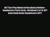 Read Book ACT Test Prep Advanced Vocabulary Review--Exambusters Flash Cards--Workbook 3 of