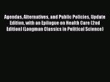 Read Agendas Alternatives and Public Policies Update Edition with an Epilogue on Health Care