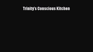 Download Book Trinity's Conscious Kitchen E-Book Download