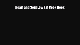 Read Book Heart and Soul Low Fat Cook Book ebook textbooks