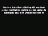 Read Book The Great British Book of Baking: 120 best-loved recipes from teatime treats to pies