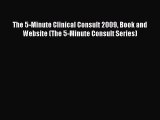 [Read] The 5-Minute Clinical Consult 2009 Book and Website (The 5-Minute Consult Series) ebook