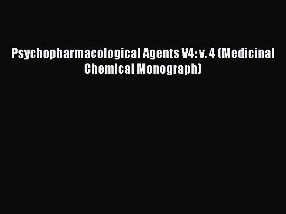 Read Psychopharmacological Agents V4: v. 4 (Medicinal Chemical Monograph) Ebook Free
