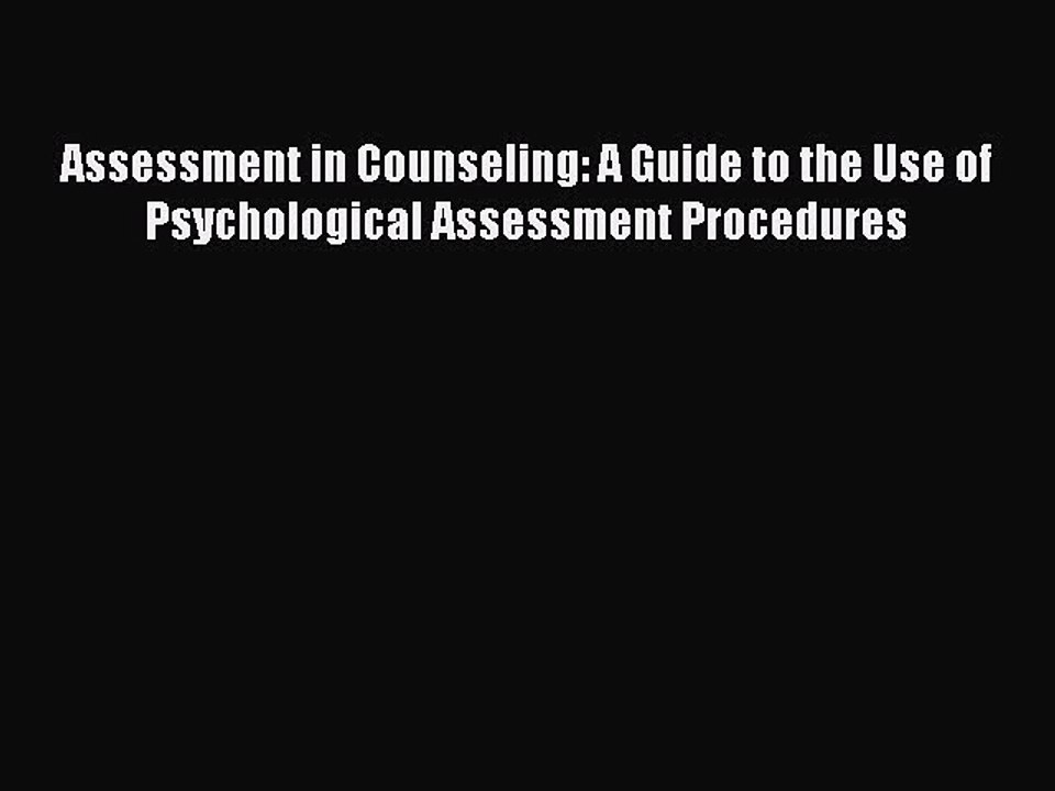 Read Assessment in Counseling: A Guide to the Use of Psychological Assessment Procedures Ebook