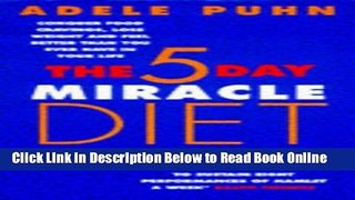 Read The 5 Day Miracle Diet: Conquer Food Cravings, Lose Weight and Feel Better Than You Ever Have