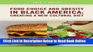 Download Food Choice and Obesity in Black America: Creating a New Cultural Diet  Ebook Free