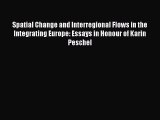 [PDF] Spatial Change and Interregional Flows in the Integrating Europe: Essays in Honour of