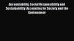 [PDF] Accountability Social Responsibility and Sustainability: Accounting for Society and the