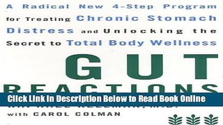 Read Gut Reactions: A Radical New 4-Step Program for Treating Chronic Stomach Distress and