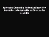 [PDF] Agricultural Commodity Markets And Trade: New Approaches to Analyzing Market Structure