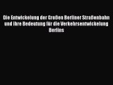 [PDF] Die Entwickelung der Großen Berliner Straßenbahn und ihre Bedeutung für die Verkehrsentwickelung