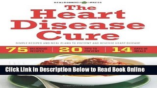 Download The Heart Disease Cure: Simple Recipes and Meal Plans to Prevent and Reverse Heart