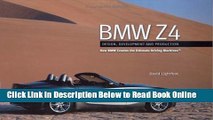 Read BMW Z4: Design, Development and Production--How BMW Creates the Ultimate Driving Machines