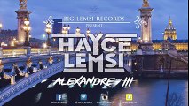 Hayce Lemsi - ALEXANDRE III