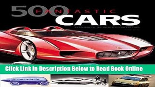 Read 500 Fantastic Cars: A Century of the World s Concept Cars  Ebook Free