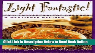 Read Light Fantastic!: Over 200 Fun, Flavorful, Fat-Reduced, and Meat-Free Recipes  Ebook Free