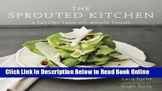 Download Sara Forte: The Sprouted Kitchen : A Tastier Take on Whole Foods (Hardcover); 2012