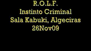 ROLF - Instinto Criminal. Sala kabuki 26 Nov 2oo9