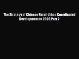 [PDF] The Strategy of Chinese Rural-Urban Coordinated Development to 2020 Part 2 Read Online