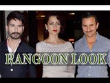 Rangoon! | Kangana Ranaut, Shahid Kapoor & Saif Ali Khan’s First Look Revealed