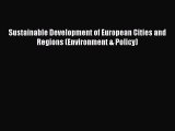 [PDF] Sustainable Development of European Cities and Regions (Environment & Policy) Download