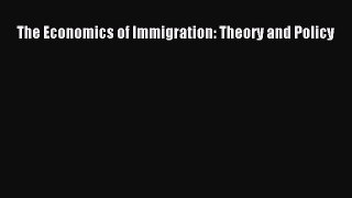 [PDF] The Economics of Immigration: Theory and Policy Read Online
