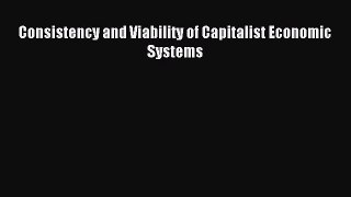 [PDF] Consistency and Viability of Capitalist Economic Systems Read Full Ebook