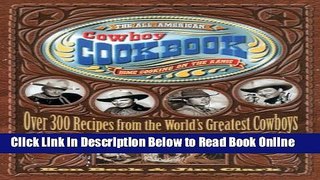 Download The All-American Cowboy Cookbook: Over 300 Recipes From the World s Greatest Cowboys