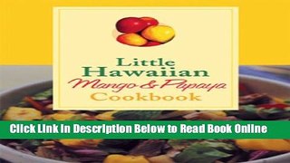 Download Little Hawaiian Mango   Papaya Cookbook  Ebook Online