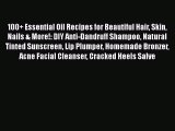 Read 100  Essential Oil Recipes for Beautiful Hair Skin Nails & More!: DIY Anti-Dandruff Shampoo