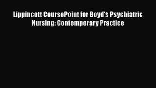 PDF Lippincott CoursePoint for Boyd's Psychiatric Nursing: Contemporary Practice  E-Book