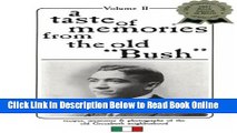 Read A Taste of Memories from the Old Bush, Vol. 2: Recipes, Memories   Photographs of the Old