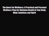 Download The Quest for Wellness: A Practical and Personal Wellness Plan for Optimum Health