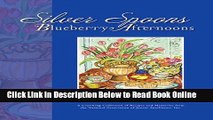 Download Silver Spoons, Blueberry Afternoons: A Crowning Collection of Recipes and Memories from