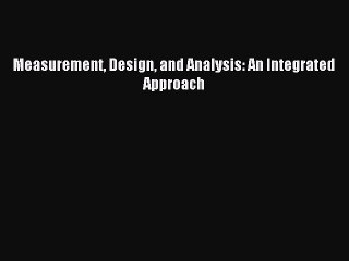 Read Measurement Design and Analysis: An Integrated Approach Ebook Free