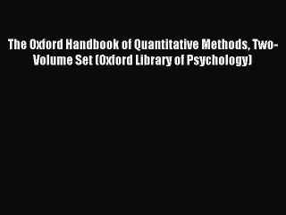 Read The Oxford Handbook of Quantitative Methods Two-Volume Set (Oxford Library of Psychology)