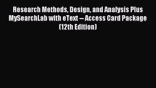 Read Research Methods Design and Analysis Plus MySearchLab with eText -- Access Card Package