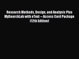 Read Research Methods Design and Analysis Plus MySearchLab with eText -- Access Card Package