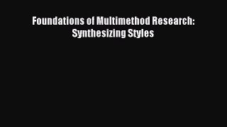 Read Foundations of Multimethod Research: Synthesizing Styles Ebook Online