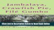 Download Jambalaya, Crawfish Pie, File Gumbo: Cajun and Creole Cuisine  PDF Free