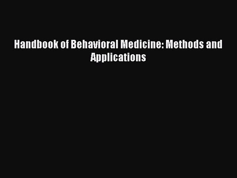 Read Handbook of Behavioral Medicine: Methods and Applications Ebook Free