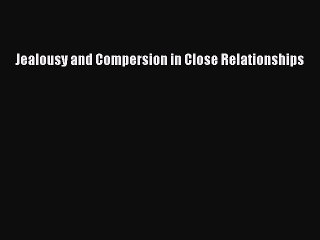 Download Jealousy and Compersion in Close Relationships Ebook Online
