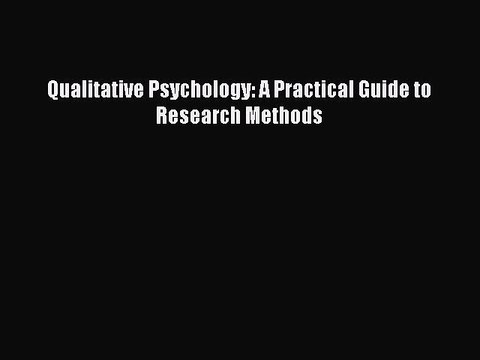 Download Qualitative Psychology: A Practical Guide to Research Methods Ebook Free
