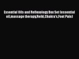 Download Essential Oils and Reflexology Box Set (essential oilmassage therapyReikiChakra'sFoot