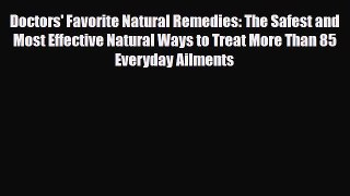 Read Doctors' Favorite Natural Remedies: The Safest and Most Effective Natural Ways to Treat