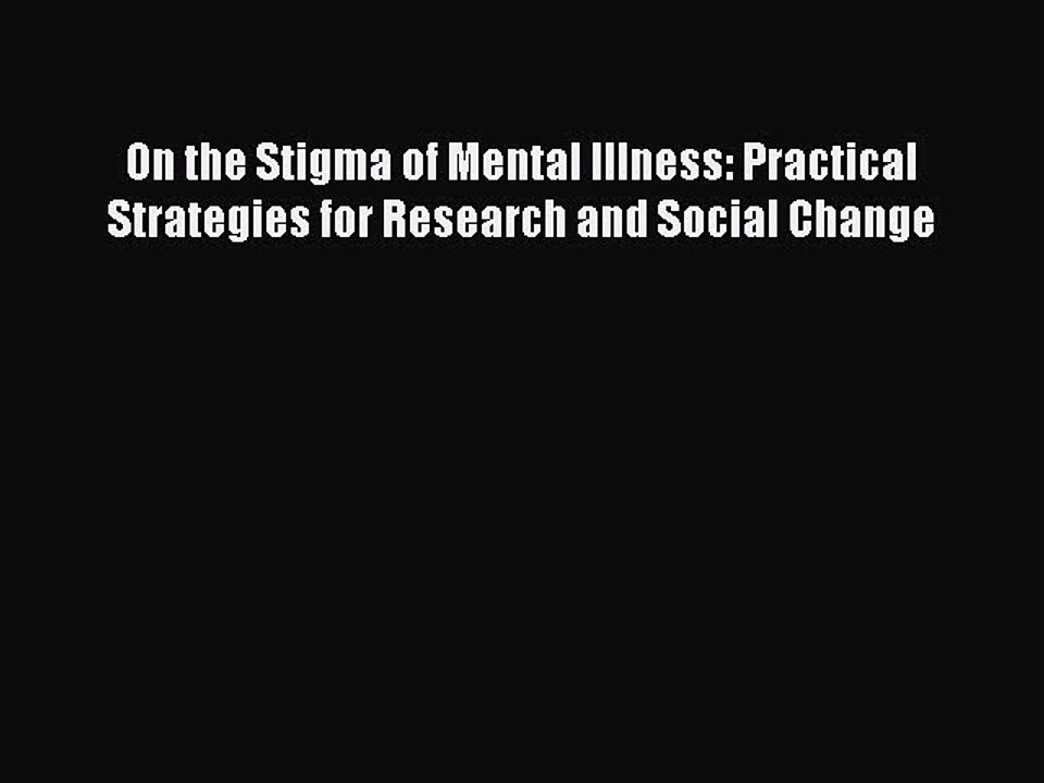 Read On the Stigma of Mental Illness: Practical Strategies for Research and Social Change Ebook