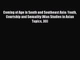 Read Coming of Age in South and Southeast Asia: Youth Courtship and Sexuality (Nias Studies