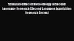 Read Stimulated Recall Methodology in Second Language Research (Second Language Acquisition