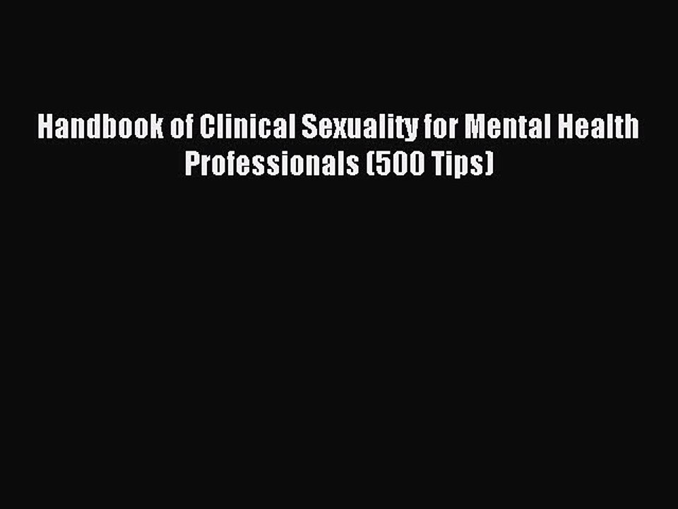 Download Handbook of Clinical Sexuality for Mental Health Professionals (500 Tips) PDF Free